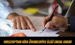 Yargıtay’dan Kira Ödemeleriyle İlgili Emsal Karar