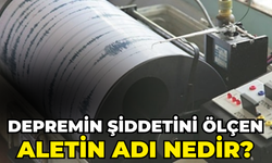 Depremin Şiddetini Ölçen Aletin Adı Nedir?