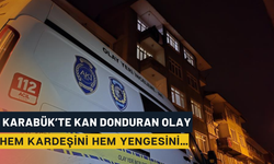 Karabük’te Kan Donduran Olay: Hem Kardeşini Hem Yengesini…