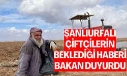 Şanlıurfalı Çiftçilerin Beklediği Haberi Bakan Duyurdu