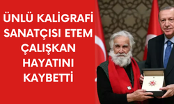 Ünlü Kaligrafi Sanatçısı Etem Çalışkan Hayatını Kaybetti