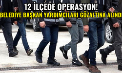 İstanbul'da 12 İlçede Operasyon! Belediye Başkan Yardımcıları Gözaltına Alındı