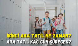 İkinci Ara Tatil Ne Zaman? Ara Tatil Kaç Gün Sürecek?