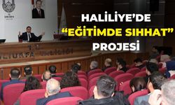 Haliliye’de “Eğitimde Sıhhat” Projesi