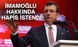 İmamoğlu Hakkında Hapis İstendi