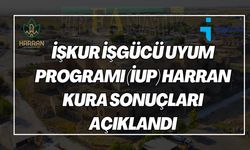 İŞKUR İşgücü Uyum Programı (İUP) Harran Kura Sonuçları Açıklandı