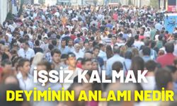 İşsiz Kalmak Deyiminin Anlamı Nedir