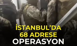 İstanbul’da 68 Adrese Operasyon! Onlarca Gözaltı