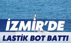 İzmir’de Lastik Bot Battı: 6 Kişinin Cansız Bedenine Ulaşıldı