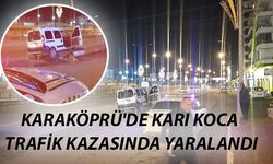 Karaköprü'de Karı Koca Trafik Kazasında Yaralandı