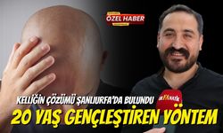 Kelliğin Çözümü Şanlıurfa’da Bulundu! 20 Yaş Gençleştiren Yöntem