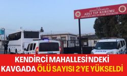 Kendirci Mahallesi'nde Silahlı Kavga: Ölü Sayısı 2'ye Yükseldi