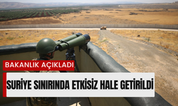 Bakanlık Açıkladı: Suriye Sınırında Etkisiz Hale Getirildi