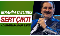 İbrahim Tatlıses Sert Çıktı: ‘Adam Gibi Bakıyor Bana’