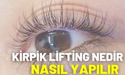 Kirpik Lifting Nedir, Nasıl Yapılır