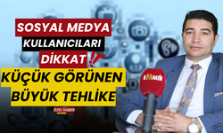 Sosyal Medya Kullanıcıları Dikkat: Küçük Görünen Büyük Tehlike!