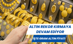 Altın Rekor Kırmaya Devam Ediyor: İşte Gram Altın Fiyatı