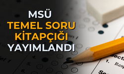 2025 MSÜ Temel Soru Kitapçığı Yayımlandı!