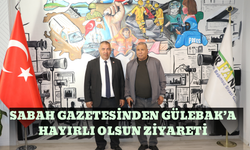 Sabah Gazetesinden Gülebak’a Hayırlı Olsun Ziyareti