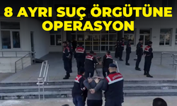 7 İlde 8 Ayrı Suç Örgütüne Operasyon! Çok Sayıda Tutuklama