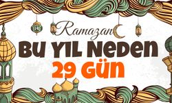 Ramazan Bu Yıl Neden 29 Gün?