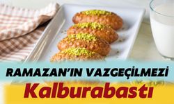 Ramazan’ın Vazgeçilmezi Kalburabastı