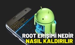 Root Erişimi Nedir, Nasıl Kaldırılır