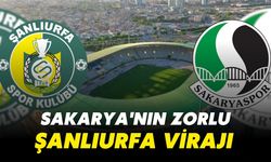 Sakarya'nın Zorlu Şanlıurfa Virajı