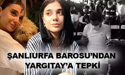 Şanlıurfa Barosu’ndan Pınar Gültekin Davasında Yargıtay Kararına Tepki