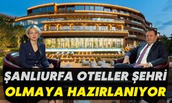 Şanlıurfa Oteller Şehri Olmaya Hazırlanıyor