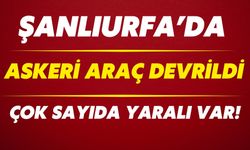 Şanlıurfa Suruç’ta Askeri Araç Devrildi: Çok Sayıda Yaralı Var!