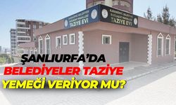 Şanlıurfa’da Belediyeler Taziye Yemeği Veriyor Mu?