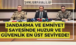 Şanlıurfa’da Jandarma ve Emniyet Sayesinde Huzur ve Güvenlik En Üst Seviyede!