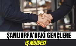 Şanlıurfa’daki Gençlere İş Müjdesi