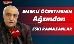 Şanlıurfalı Emekli Öğretmenin Ağzından Eski Ramazanlar