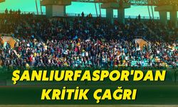 Şanlıurfaspor'dan Kritik Çağrı