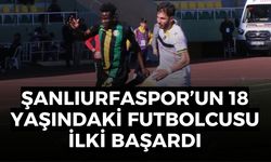 Şanlıurfaspor’un 18 Yaşındaki Futbolcusu İlki Başardı