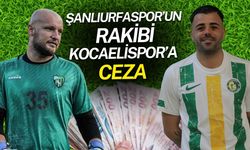 Şanlıurfaspor’un Rakibi Kocaelispor’a Ceza