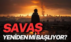 Savaş Yeniden Mi Başlıyor?