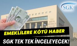 Emeklilere Kötü Haber: SGK, Maaşları Tek Tek İnceleyecek!