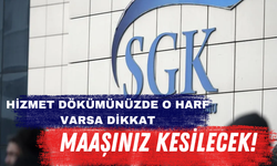 Hizmet Dökümünüzde O Harf Varsa Dikkat: Maaşınız Kesilecek!