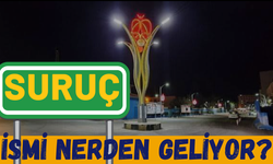 Suruç İsmi Nerden Geliyor?