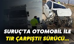 Suruç’ta Otomobil İle Tır Çarpıştı! Sürücü…