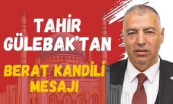 Tahir Gülebak'tan Berat Kandili Mesajı