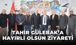 Tahir Gülebak’a Hayırlı Olsun Ziyareti