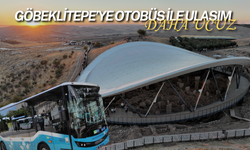 Göbeklitepe’ye Otobüs İle Ulaşım Daha Ucuz: Hangi Otobüs Gidiyor, Saat Kaçta?