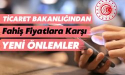 Ticaret Bakanlığından Fahiş Fiyatlara Karşı Yeni Önlemler