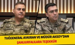 Tuğgeneral Avkıran ve Müdür Aksoy’dan Şanlıurfalılara Teşekkür