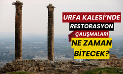 Urfa Kalesi’nde Restorasyon Çalışmaları Ne Zaman Bitecek?