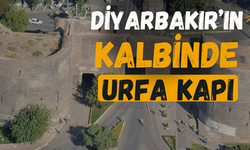 Diyarbakır’ın Kalbinde Urfa Kapı